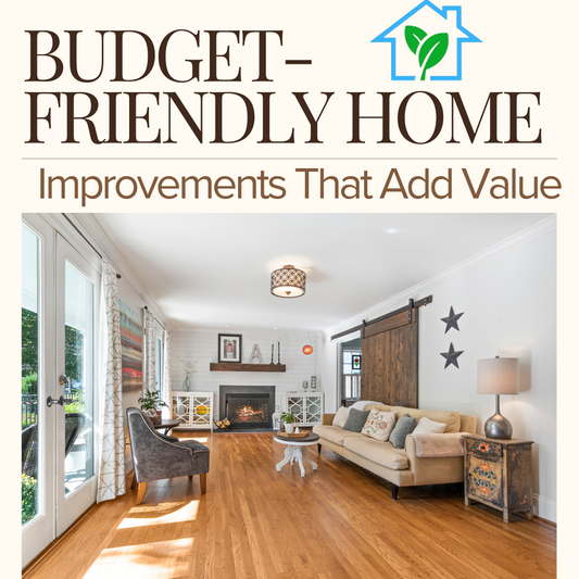 Budget-Friendly Home Improvements That Add Value