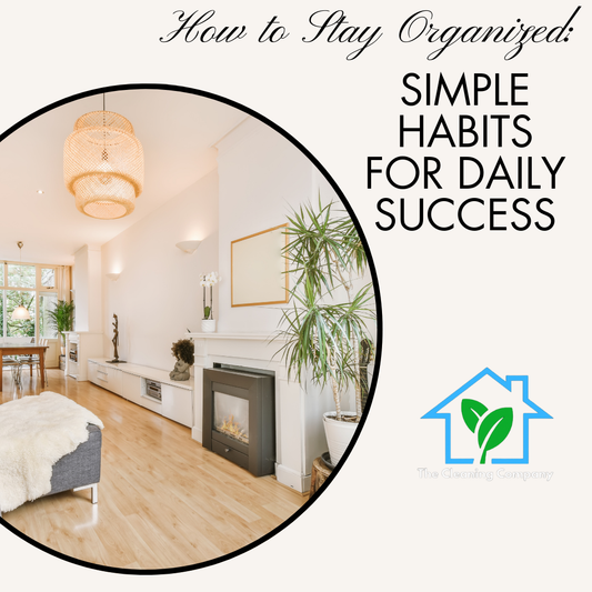 How to Stay Organized: Simple Habits for Daily Success