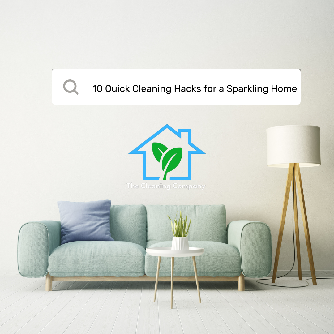 10 Quick Cleaning Hacks for a Sparkling Home