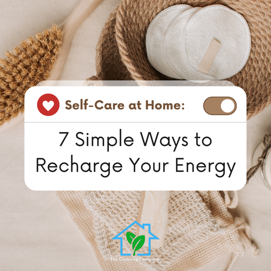 Self-Care at Home: 7 Simple Ways to Recharge Your Energy
