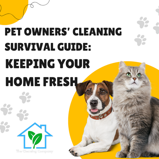 Pet Owners’ Cleaning Survival Guide: Keeping Your Home Fresh