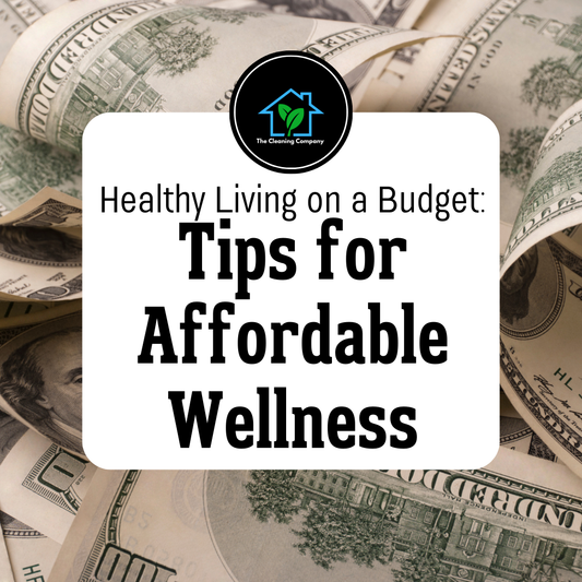 Healthy Living on a Budget: Tips for Affordable Wellness