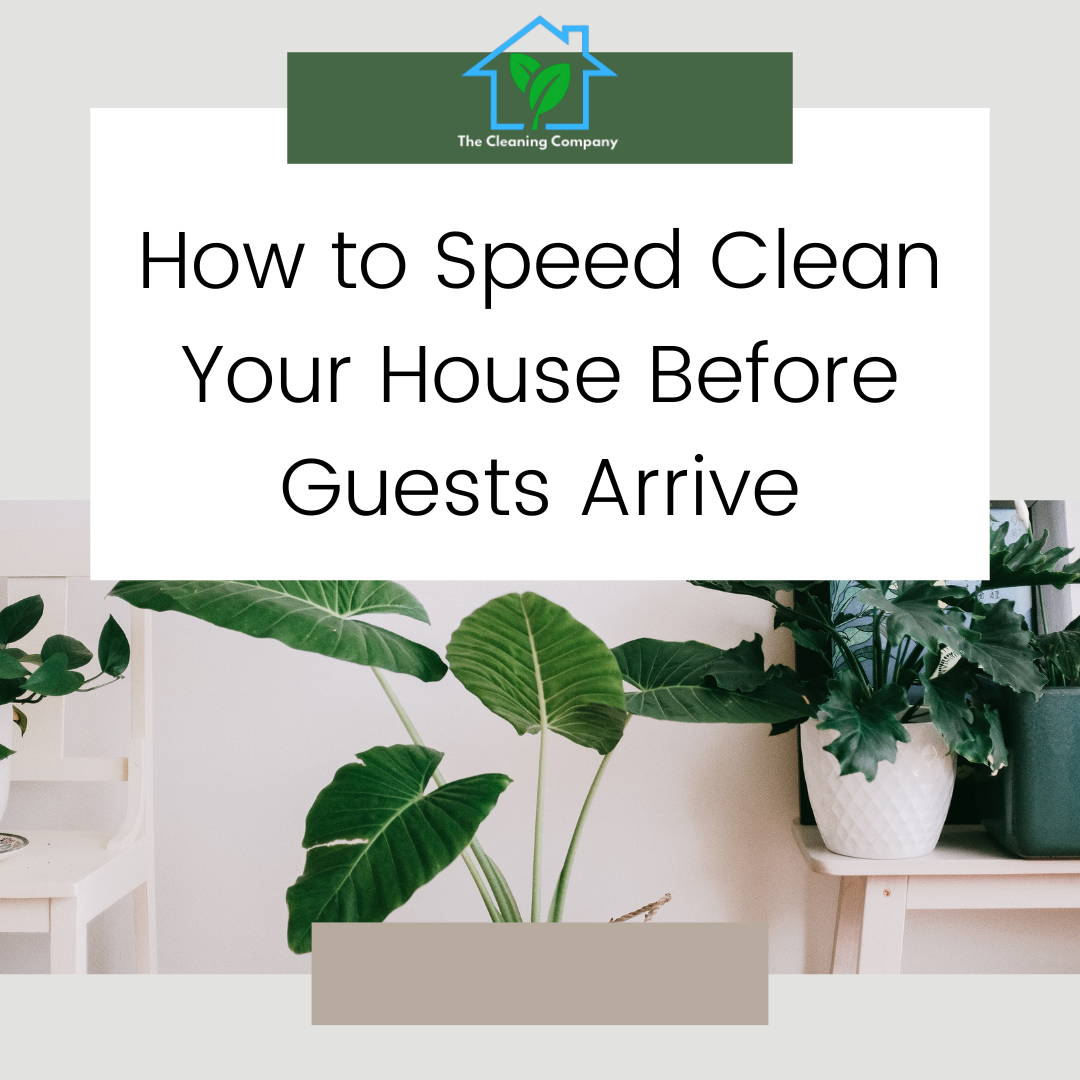 How to Speed Clean Your House Before Guests Arrive