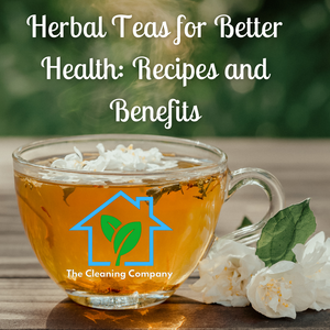 Herbal Teas for Better Health: Recipes and Benefits