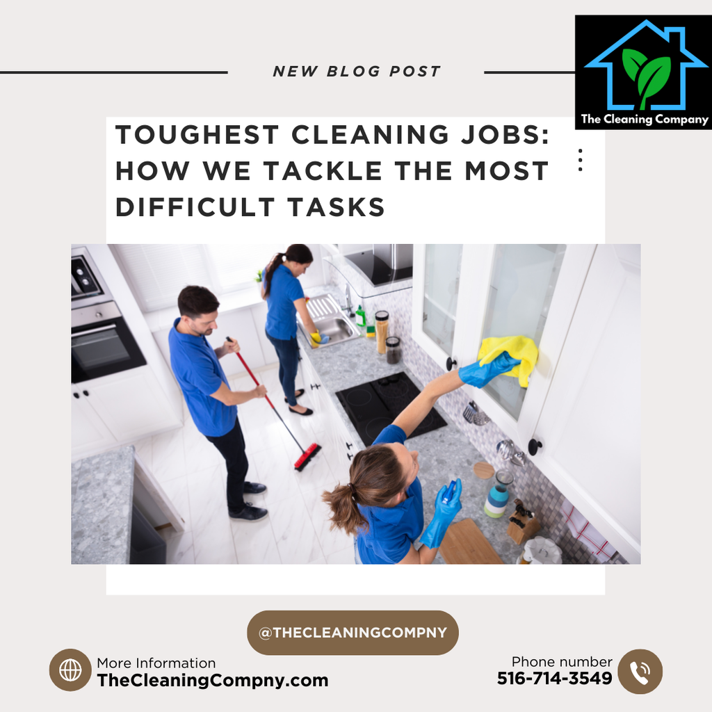 Toughest Cleaning Jobs: How we tackle the most difficult tasks