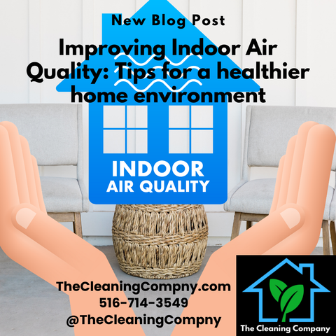 Improving Indoor Air Quality: Tips for a healthier home environment