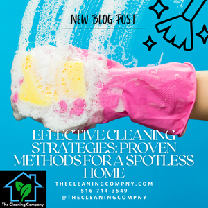 Effective Cleaning Strategies: Proven Methods for a Spotless Home