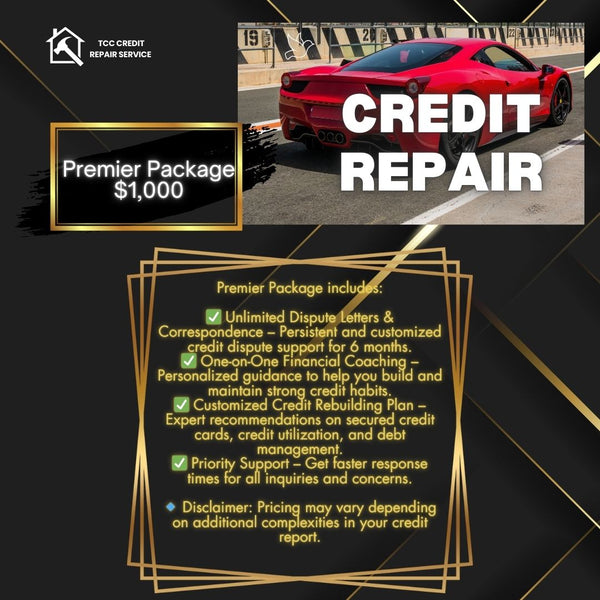 Credit Repair Service   • Analysis of your credit report.  • Choose one